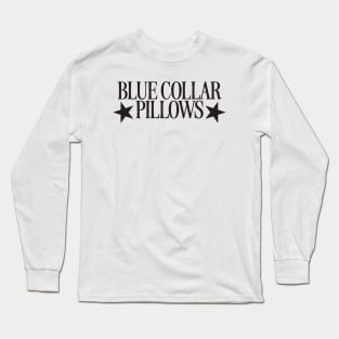 Blue Collar Pillows Sweatshirt Trendy Funny Sweatshirt Blue Collar Wife Blue Collar Girlfriend Trendy Crewneck Clothes Wife Fall Sweatshirt Long Sleeve T-Shirt
